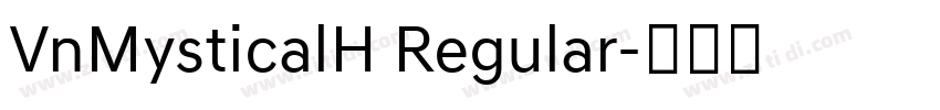 VnMysticalH Regular字体转换